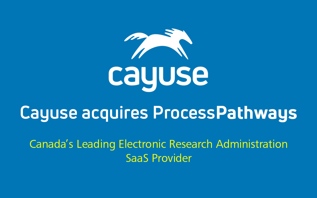 Cayuse Acquires Process Pathways, Canada’s Leader in Electronic Research Administration Software