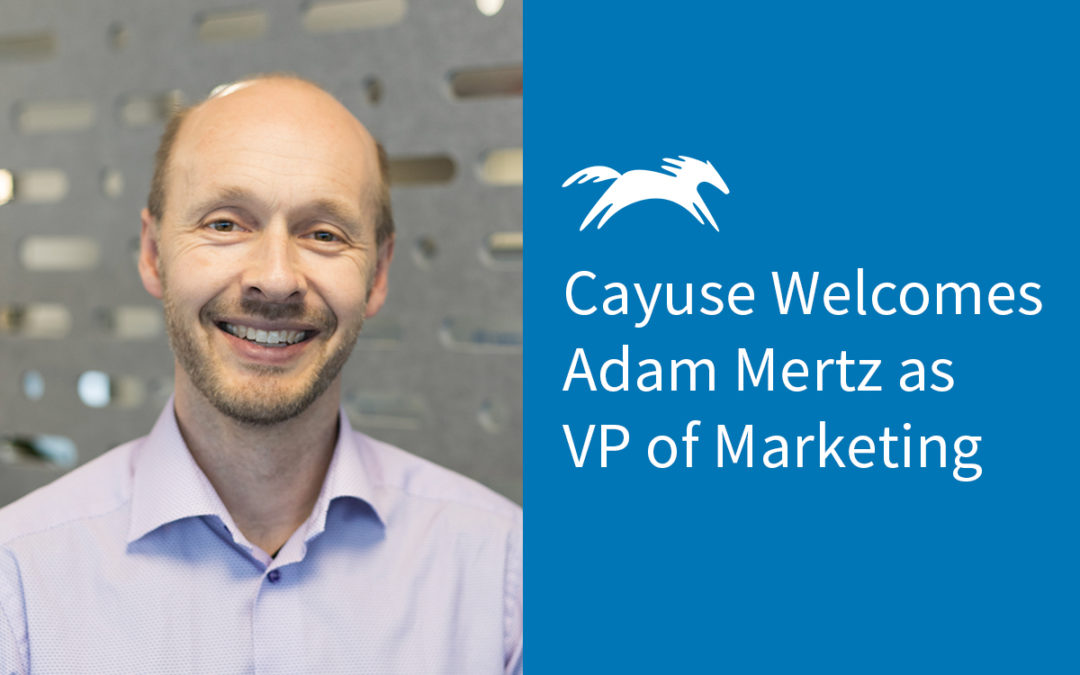Cayuse Welcomes Adam Mertz to the Executive Team as VP of Marketing