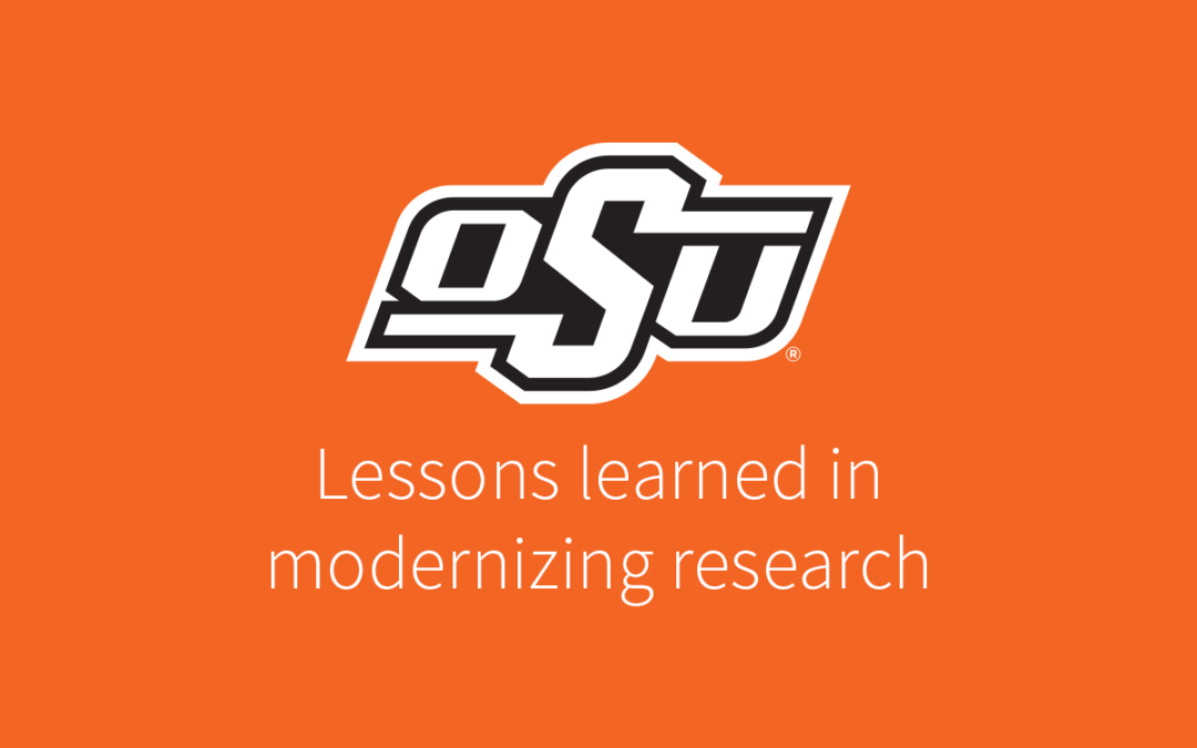 Lessons Learned in Modernizing Research Administration at Oklahoma State