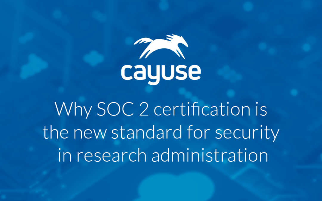 Why SOC 2 Certification is the New Standard for Security in Research Administration