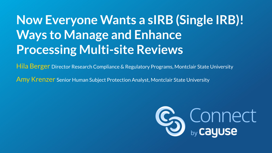 Now everyone wants a sIRB (single IRB)! Ways to manage and enhance processing multi-site reviews