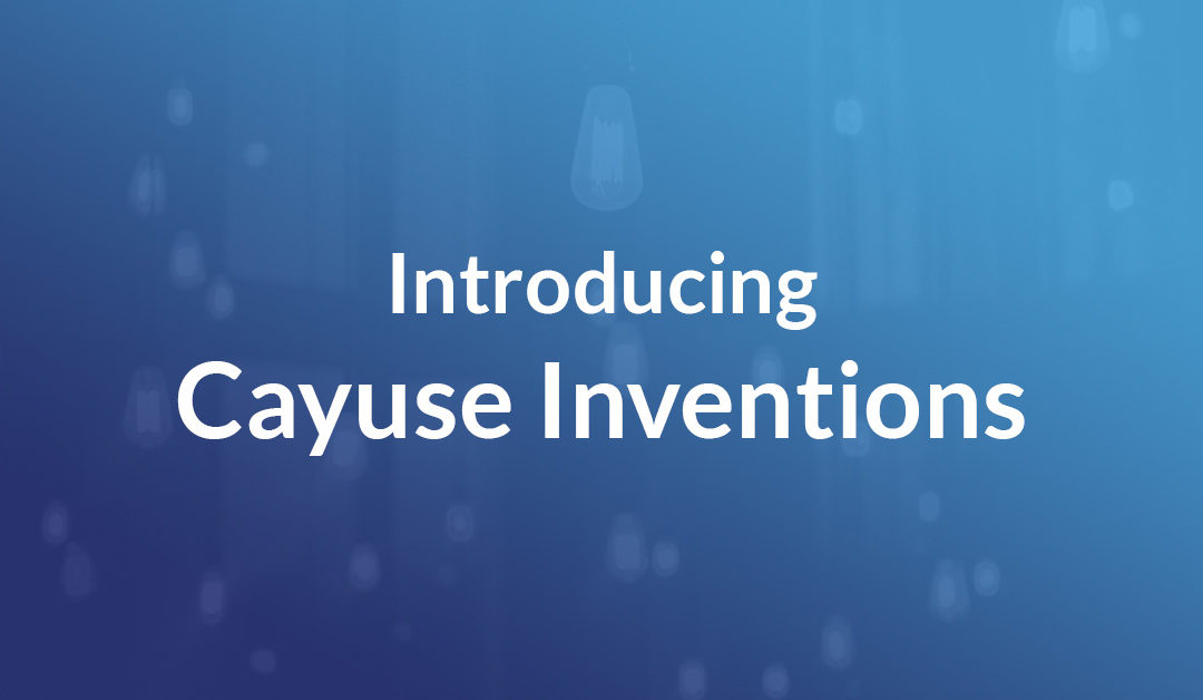 Introducing Cayuse Inventions