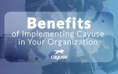 Benefits of Implementing Cayuse in Your Organization