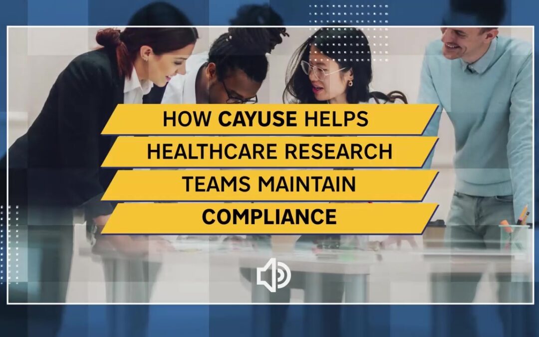 How Cayuse Helps Healthcare Research Teams Maintain Compliance